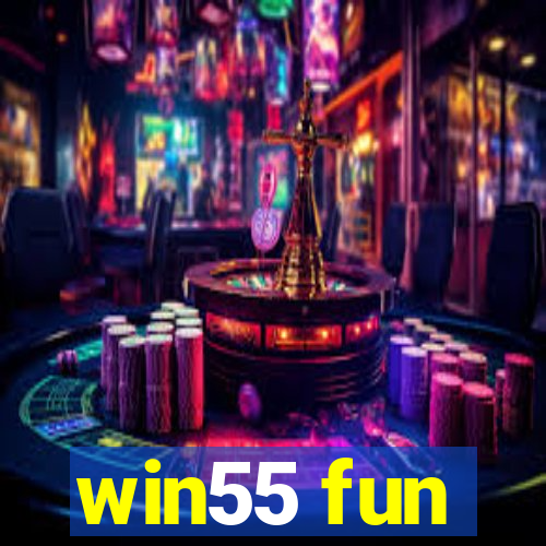 win55 fun